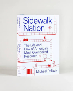 the cover of the book Sidealk Nation: The Life and Law of America's Most Overlooked Resource, by Michael Pollack